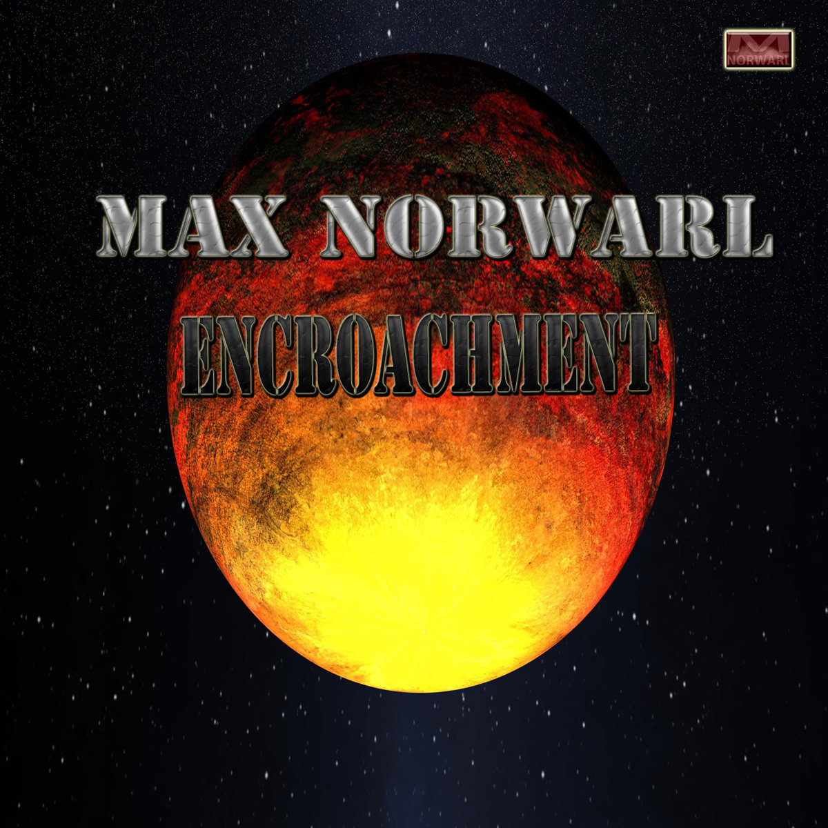Release Encroachment      Artists Max Norwarl     Release Date 2015-04-08