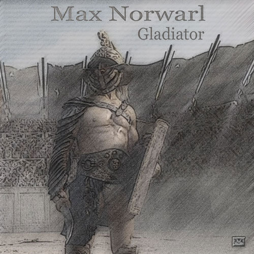 Release Gladiator      Artists Max Norwarl     Release Date 2015-10-08